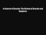 Read In Search of Dracula: The History of Dracula and Vampires Ebook Free