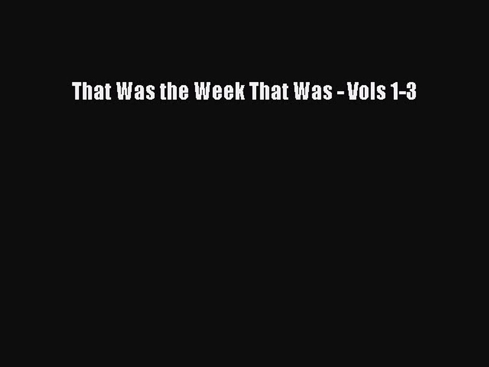 Read That Was the Week That Was - Vols 1-3 PDF Free