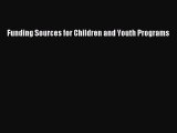 Read Funding Sources for Children and Youth Programs Ebook Free
