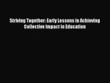 Download Striving Together: Early Lessons in Achieving Collective Impact in Education Ebook