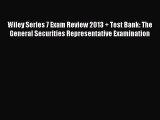 Read Wiley Series 7 Exam Review 2013   Test Bank: The General Securities Representative Examination