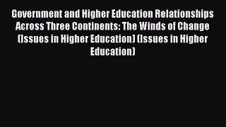 Read Government and Higher Education Relationships Across Three Continents: The Winds of Change