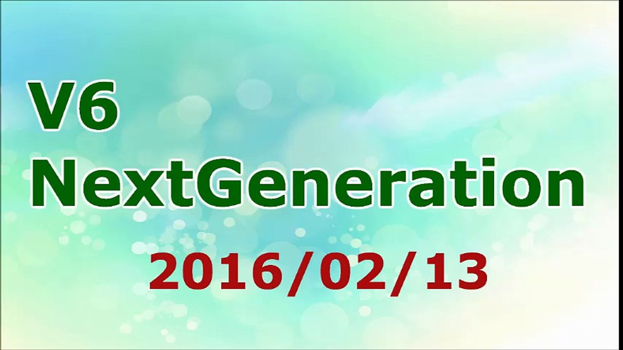 【2016/02/13】V6 NextGeneration