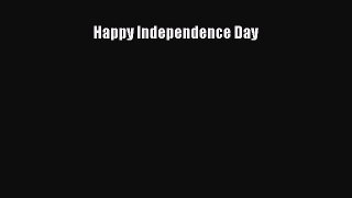 PDF Happy Independence Day [Read] Full Ebook