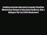 Read Funding Inclusive Education Economic Realities [Monitoring Change in Education] by Marsh