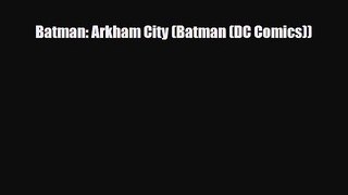 PDF Batman: Arkham City (Batman (DC Comics)) PDF Book Free