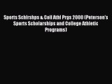 Read Sports Schlrshps & Coll Athl Prgs 2000 (Peterson's Sports Scholarships and College Athletic