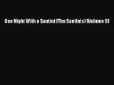 Download One Night With a Santini (The Santinis) (Volume 8) [Read] Online