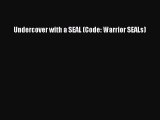 Download Undercover with a SEAL (Code: Warrior SEALs) [Read] Online