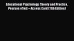 Read Educational Psychology: Theory and Practice Pearson eText -- Access Card (11th Edition)