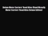 Read Deluxe Motor Carriers' Road Atlas (Rand Mcnally Motor Carriers' Road Atlas Deluxe Edition)
