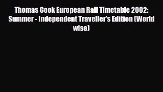 PDF Thomas Cook European Rail Timetable 2002: Summer - Independent Traveller's Edition (World