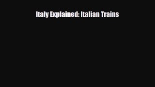 Download Italy Explained: Italian Trains Read Online