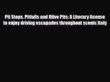 Download Pit Stops Pitfalls and Olive Pits: A Literary license to enjoy driving escapades throughout
