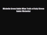 Download Michelin Green Guide Wine Trails of Italy (Green Guide/Michelin) Free Books