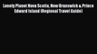 Read Lonely Planet Nova Scotia New Brunswick & Prince Edward Island (Regional Travel Guide)