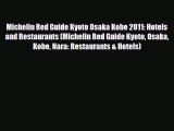 Download Michelin Red Guide Kyoto Osaka Kobe 2011: Hotels and Restaurants (Michelin Red Guide