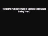 PDF Frommer's 25 Great Drives in Scotland (Best Loved Driving Tours) Free Books