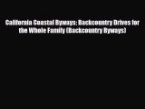 PDF California Coastal Byways: Backcountry Drives for the Whole Family (Backcountry Byways)