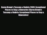 Download Karen Brown's Tuscany & Umbria 2009: Exceptional Places to Stay & Itineraries (Karen