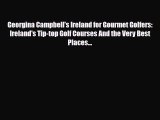 Download Georgina Campbell's Ireland for Gourmet Golfers: Ireland's Tip-top Golf Courses And