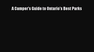 Read A Camper's Guide to Ontario's Best Parks Ebook Free