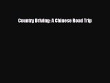 Download Country Driving: A Chinese Road Trip Ebook
