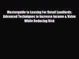 [PDF] Masterguide to Leasing For Retail Landlords: Advanced Techniques to Increase Income &