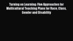 Download Turning on Learning: Five Approaches for Multicultural Teaching Plans for Race Class