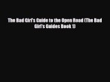 Download The Bad Girl's Guide to the Open Road (The Bad Girl's Guides Book 1) Ebook