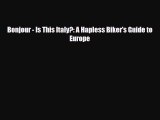 PDF Bonjour - Is This Italy?: A Hapless Biker's Guide to Europe PDF Book Free