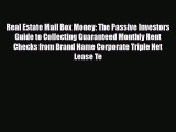 [PDF] Real Estate Mail Box Money: The Passive Investors Guide to Collecting Guaranteed Monthly