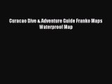 [Download PDF] Curacao Dive & Adventure Guide Franko Maps Waterproof Map [Download] Online