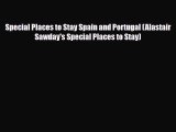 PDF Special Places to Stay Spain and Portugal (Alastair Sawday's Special Places to Stay) PDF