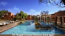 ITC Mughal A Luxury Collection Hotel Agra Agra