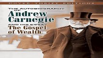 Read The Autobiography of Andrew Carnegie and His Essay The Gospel of Wealth  Dover Thrift