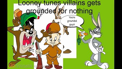 Looney tunes villains gets grounded for nothing