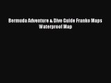 Read Bermuda Adventure & Dive Guide Franko Maps Waterproof Map Ebook Free
