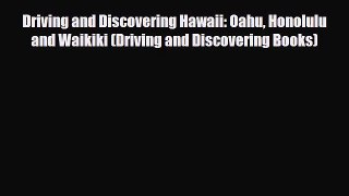 Download Driving and Discovering Hawaii: Oahu Honolulu and Waikiki (Driving and Discovering