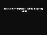 Download Early Childhood Systems: Transforming Early Learning Ebook Online