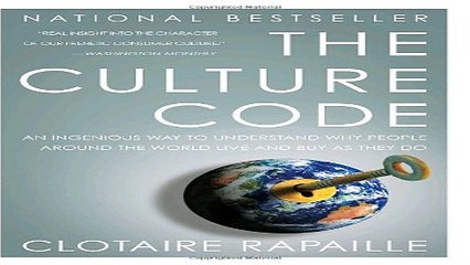 Read The Culture Code  An Ingenious Way to Understand Why People Around the World Live and Buy as