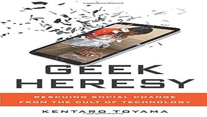 Read Geek Heresy  Rescuing Social Change from the Cult of Technology Ebook pdf download