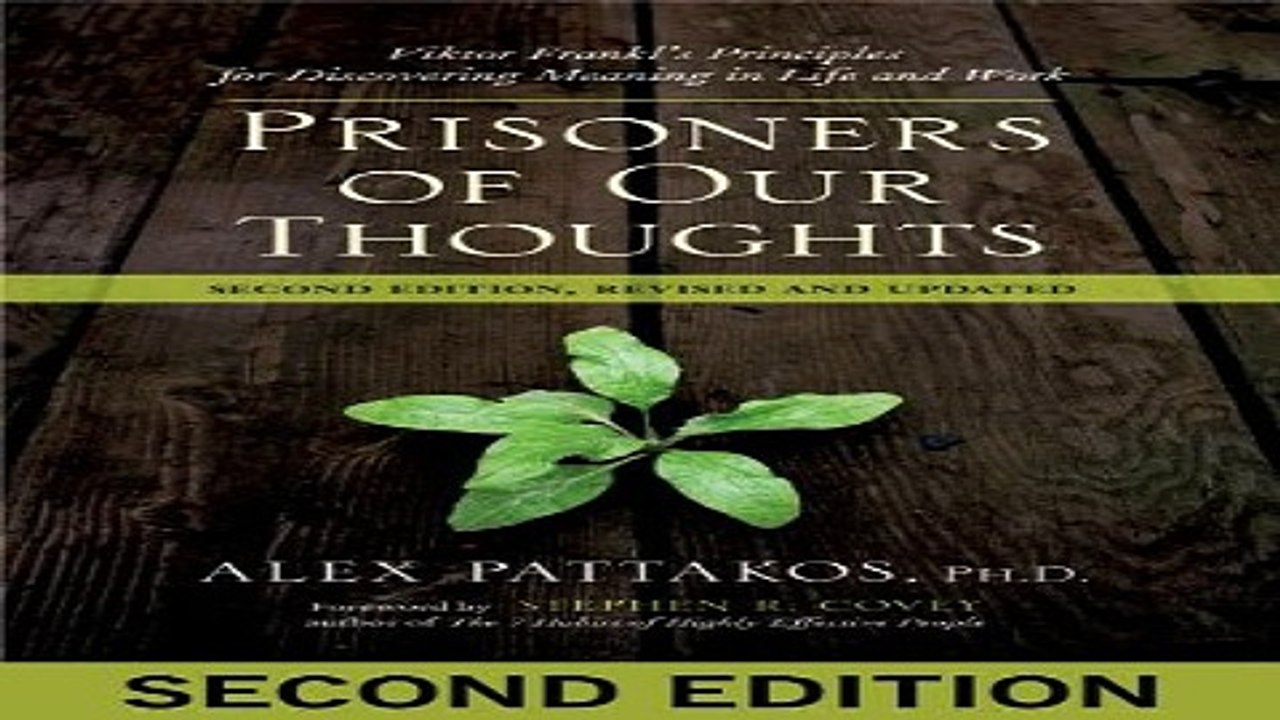 Read Prisoners of Our Thoughts  Viktor Frankl s Principles for Discovering Meaning in Life and
