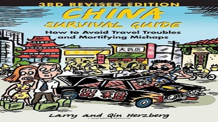 Read China Survival Guide  How to Avoid Travel Troubles and Mortifying Mishaps  3rd Edition Ebook