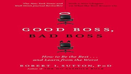 Read Good Boss  Bad Boss  How to Be the Best    and Learn from the Worst Ebook pdf download