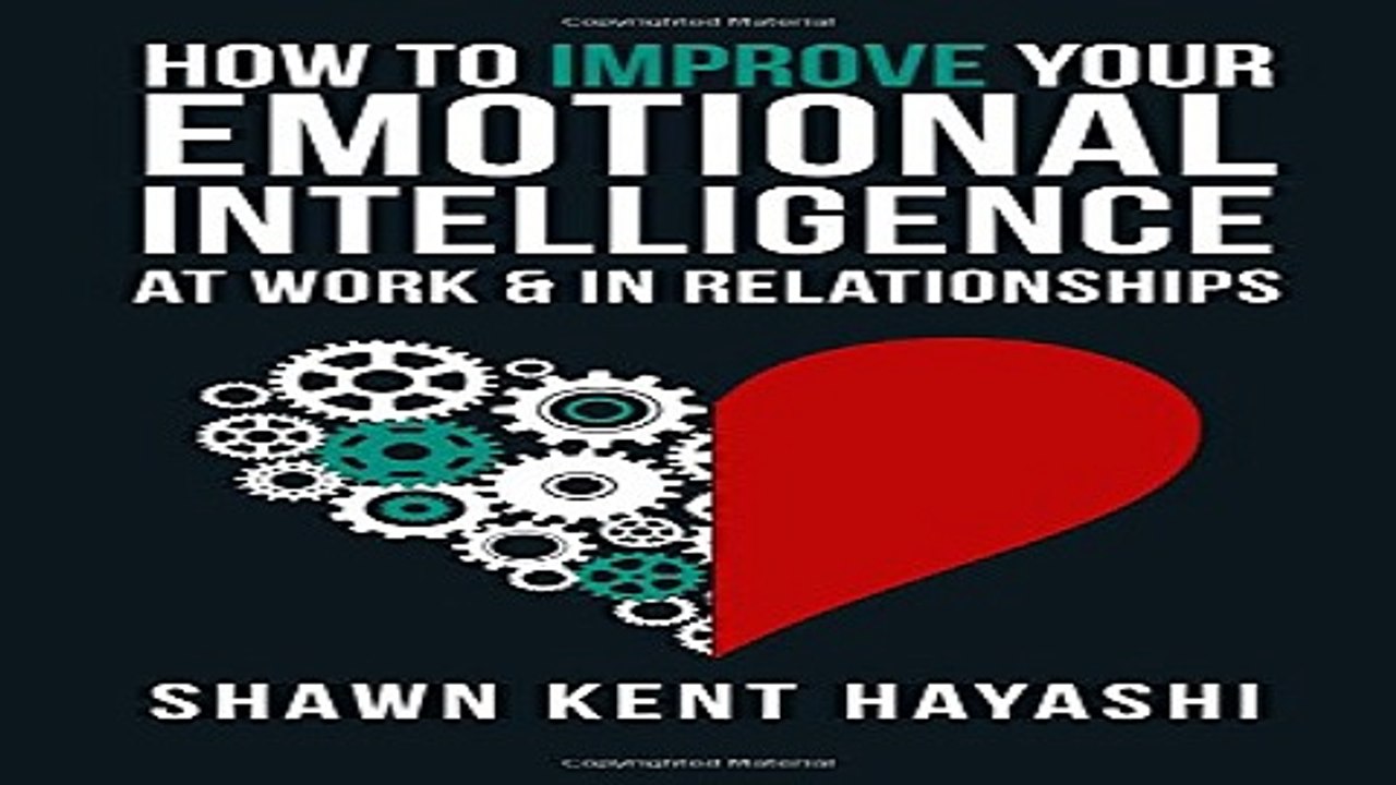 Read How to Improve Your Emotional Intelligence At Work   In Relationships Ebook pdf download
