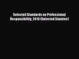 PDF Selected Standards on Professional Responsibility 2013 (Selected Statutes)  Read Online