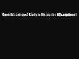 Read Open Education: A Study in Disruption (Disruptions) Ebook Free