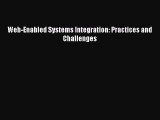 Read Web-Enabled Systems Integration: Practices and Challenges PDF Free