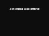 Download Journey to Love (Angels of Mercy) [PDF] Online